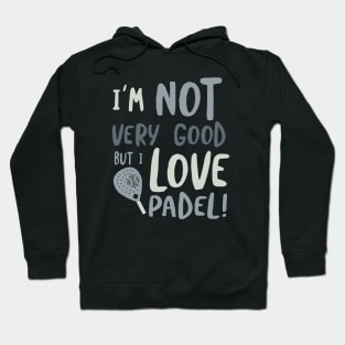 Funny Padel Saying for Beginners Hoodie